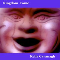 Kingdom Come by Kelly Cavanagh