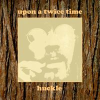 Upon a Twice Time by Huckle