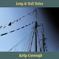 Long & Tall Tales by Kelly Cavanagh