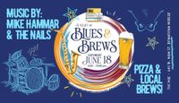 A Night of Blues and Brews - Mike Hammar and The Nails with "The Professor" Mike Boykin