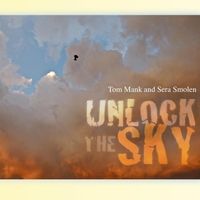 Unlock the Sky by Tom Mank & Sera Smolen