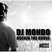 Rockin the House by DJ Mondo