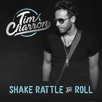 Shake Rattle and Roll by Tim Charron