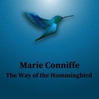 The Way of the Hummingbird by Marie Conniffe