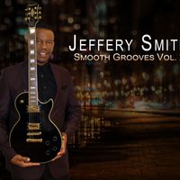 Smooth Grooves Vol. 2 by JEFFERY SMITH MUSIC