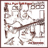 Will Play For Food by Jim Skewes