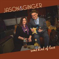 Some Kind of Love by Jason & Ginger