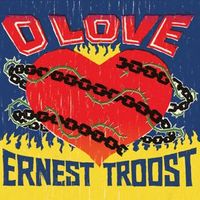 O Love by Ernest Troost