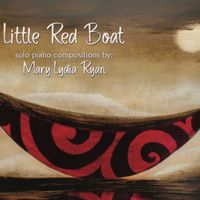 Little Red Boat (Full-length) by Mary Lydia Ryan