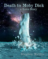 Death to Moby Dick, a Love Story (autographed hardcover)