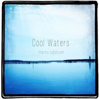 Cool Waters by Martin Tallstrom