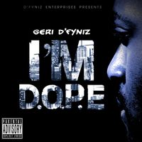 i'm D.O.P.E - EP by Geri D' Fyniz