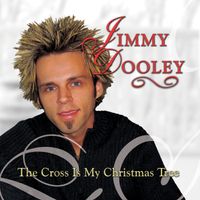 The Cross Is My Christmas Tree by Jimmy Dooley