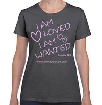 "I AM LOVED I AM WANTED - WOMEN'S T-SHIRT