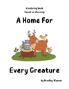 A Home For Every Creature (the Coloring Book)