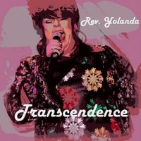 Transcendence by Rev. Yolanda
