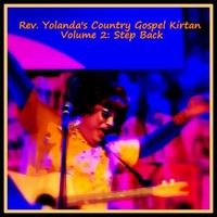 Rev. Yolanda's Country Gospel Kirtan, Vol. 2: Step Back by Rev. Yolanda