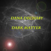 Dark Matter by Dana deChaby