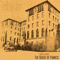 The House of Francis by Carella Ross
