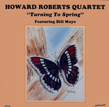 Howard Roberts Turning To Spring - 1981 Discovery Records (vinyl issue only)
