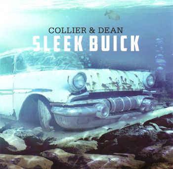 Collier & Dean, Sleek Buick - 2014 Origin Records

