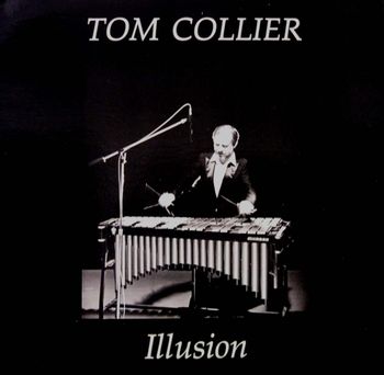 Tom Collier "Illusion" 1988 T.C. Records vinyl and cassette release only. Out of print.
