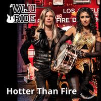 Hotter Than Fire by WILD RIDE
