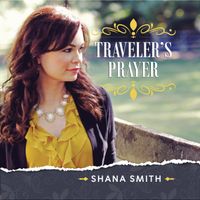 Traveler’s Prayer (Single) by Shana Smith