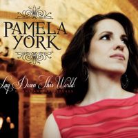 Lay Down This World: Hymns and Spirituals by Pamela York