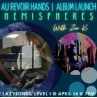 Au Revoir Hands - Album Launch - Sydney