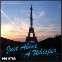 Featured on Netflix - Just Above a Whisper by Pat Ryan