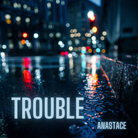 Trouble by Anastace