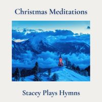 Christmas Meditations by Stacey Plays Music