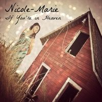 If You're in Heaven by Nicole Marie