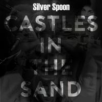 Castles In The Sand by Silver Spoon