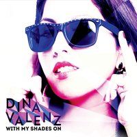 With My Shades On by Dina Valenz