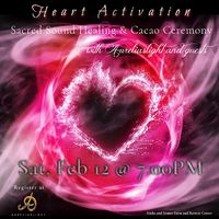 Heart Activation ~Cacao and Sacred Sound Healing Ceremony with Aureliaslight 
