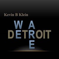 We Are Detroit  by Kevin ♦ B ♦ Klein