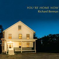You're Home Now by Richard Berman