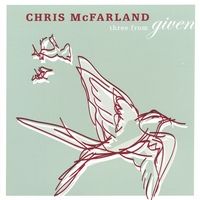 Three From Given EP by Chris McFarland
