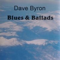 Blues & Ballads by Dave Byron 