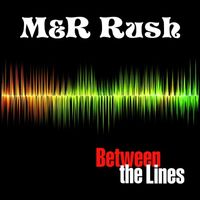 Between The Lines by M&R Rush