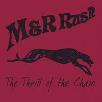 The Thrill Of The Chase by M&R Rush