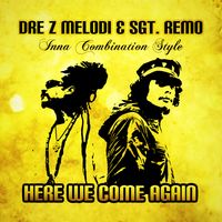 Here We Come Again (2019) by Sgt. Remo & Dre Z Melodi