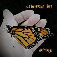 On Borrowed Time by anitakeys