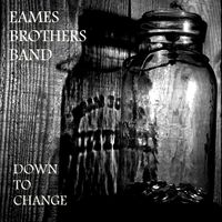 Down To Change by Eames Brothers Band