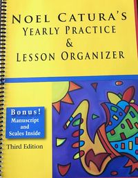 "Noel Catura's Yearly Practice & Lesson Organizer"