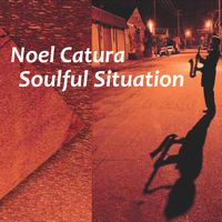 Soulful Situation Mp3s by Noel Catura