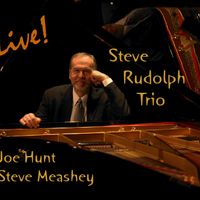 Steve Rudolph Trio - LIVE! by Steve Rudolph Trio