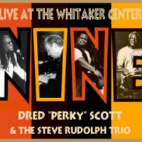NINE!  Perky Scott & the Steve Rudolph Trio by Steve Rudolph